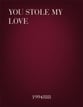 You Stole My Love SSA choral sheet music cover